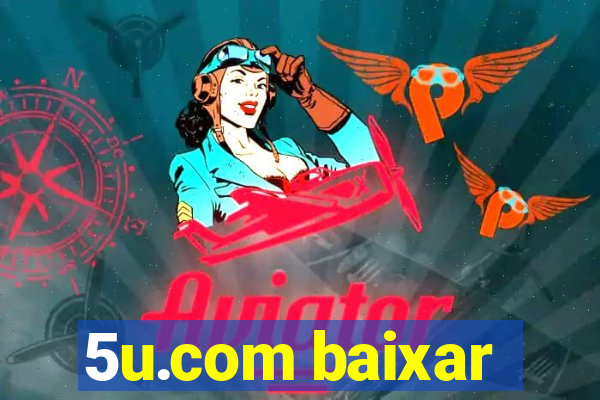 5u.com baixar